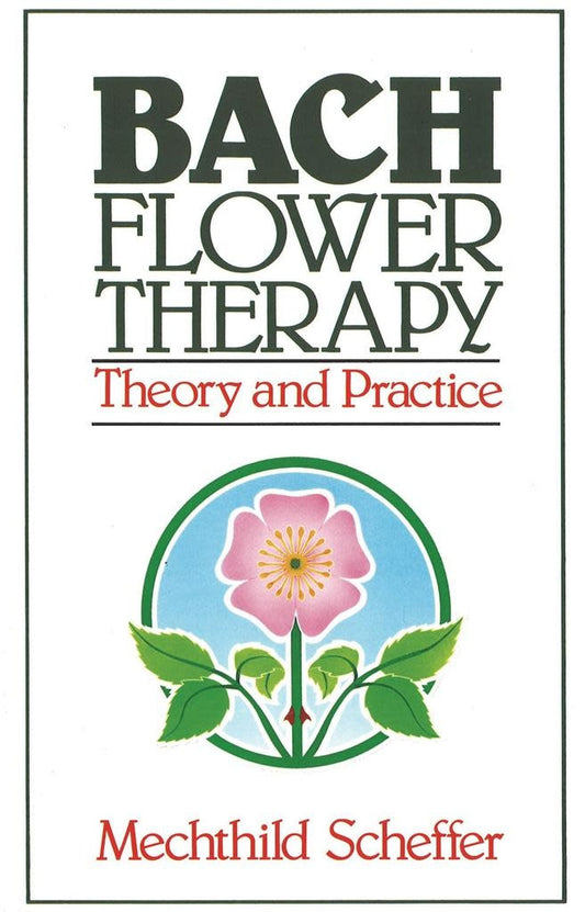 Bach Flower Therapy - Mechthild Scheffer