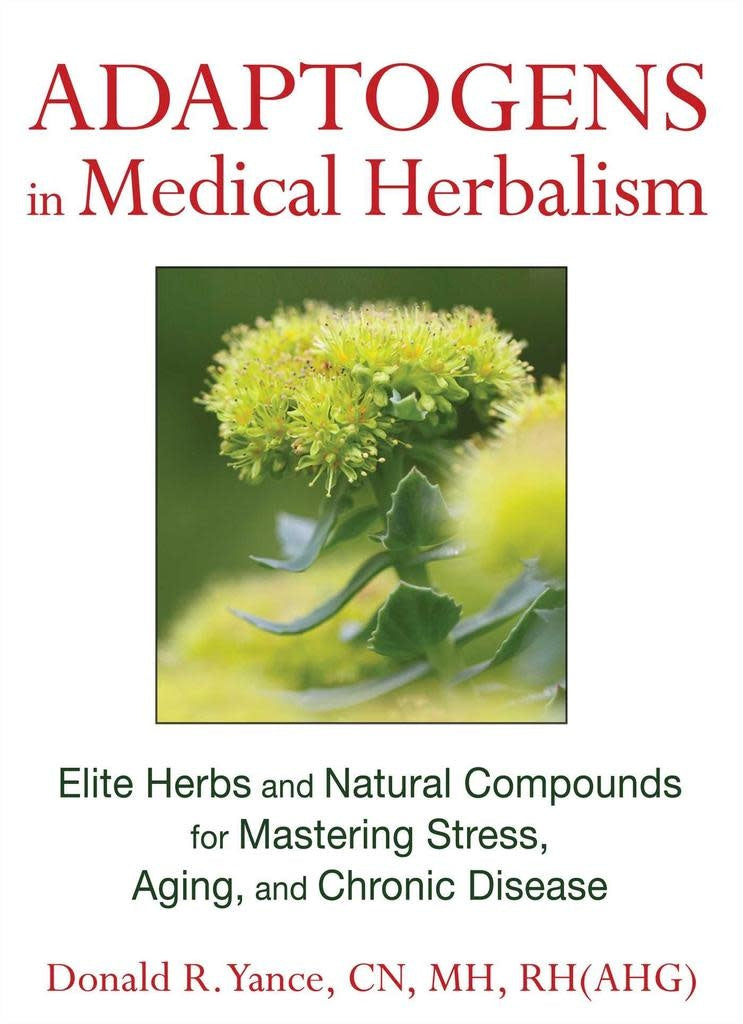 Adaptogens in Medical Herbalism - Donald R. Yance