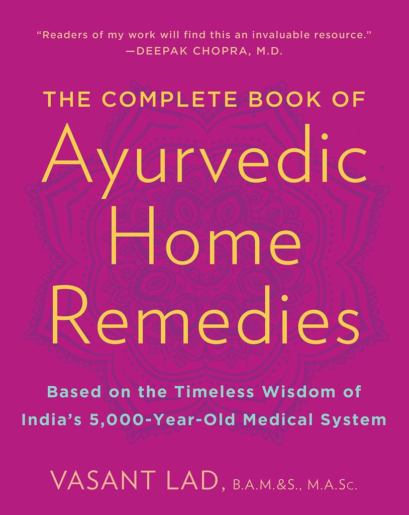 Complete Book of Ayurvedic Home Remedies - Vasant Lad