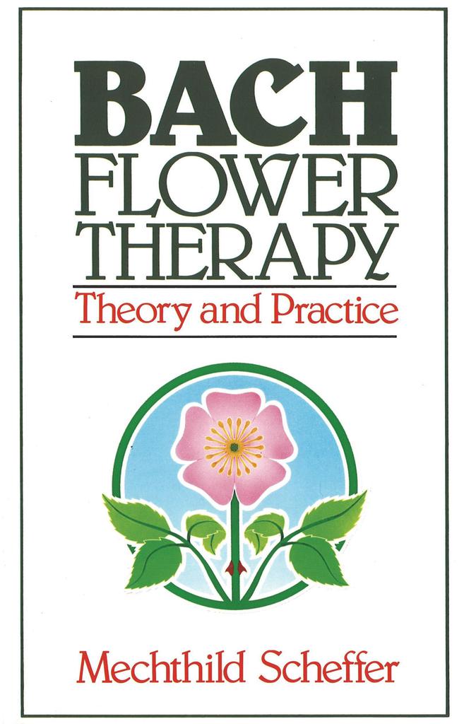 Bach Flower Therapy - Mechthild Scheffer