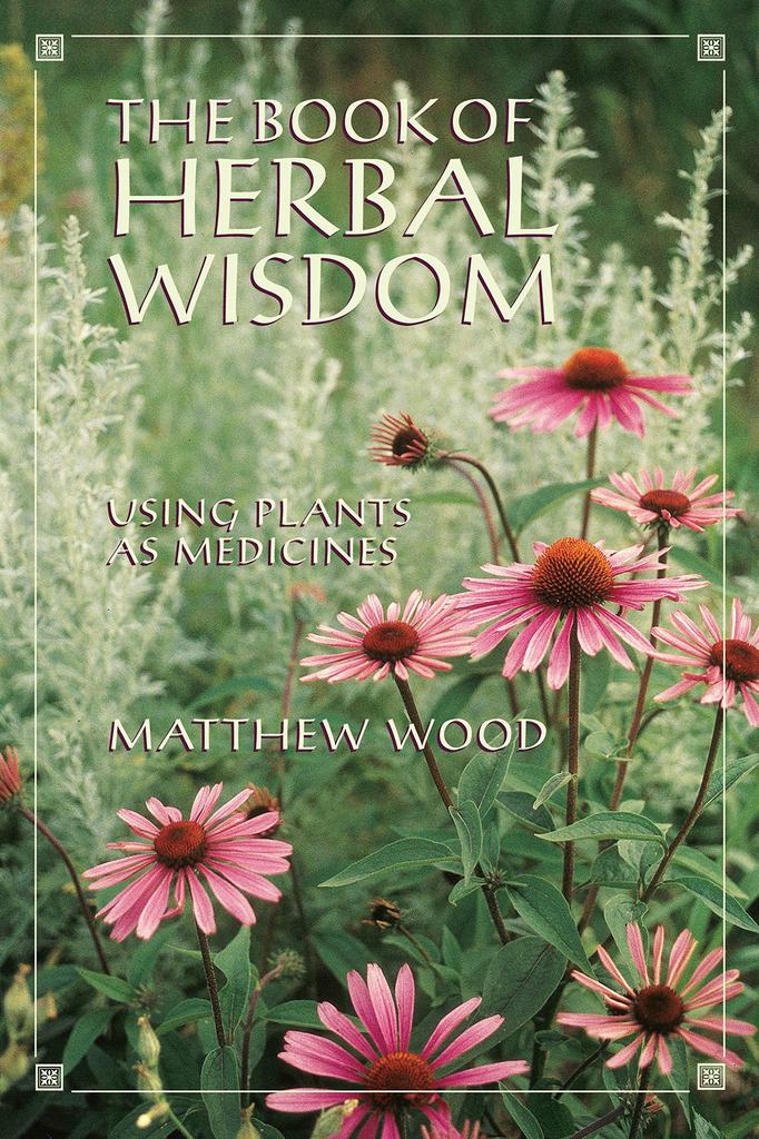 Book of Herbal Wisdom - Matthew Wood