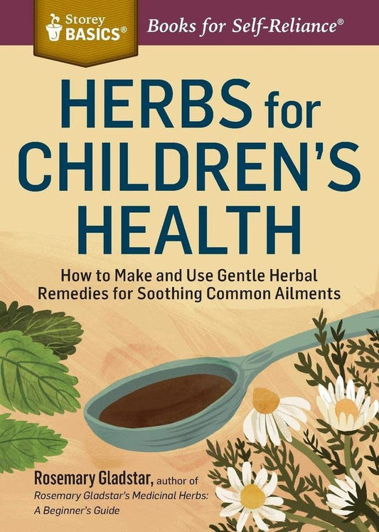 Herbs for Children's Health - Rosemary Gladstar