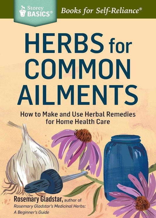 Herbs for Common Ailments - Rosemary Gladstar