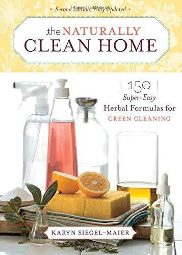 The Naturally Clean Home - Karyn Siegel-Maier