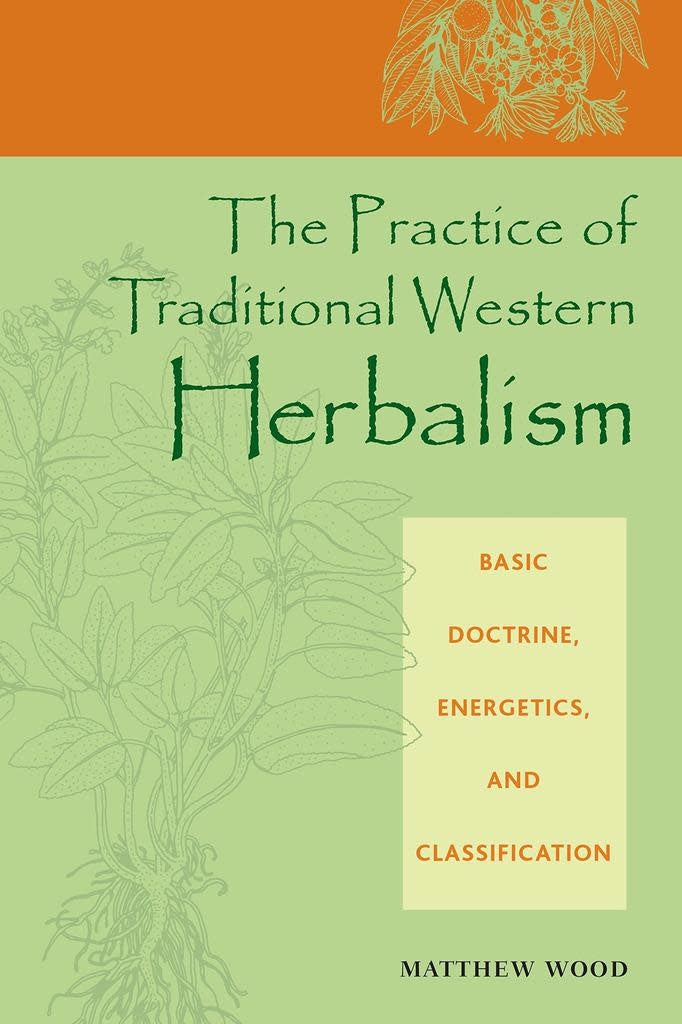 Practice of Traditional Western Herbalism - Matthew Woods