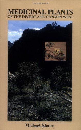 Medicinal Plants of the Desert & Canyon West - Michael Moore