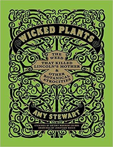 Wicked Plants - Amy Stewart