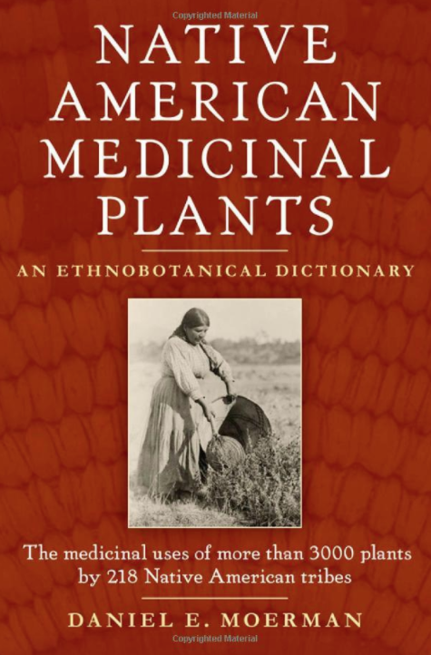 Native American Medicinal Plants: An Ethnobotanical Dictionary - Daniel Moerman