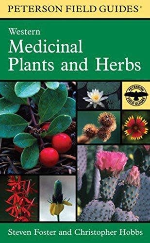 Peterson Field Guide to Western Medicinal Plants & Herbs - Steven Foster