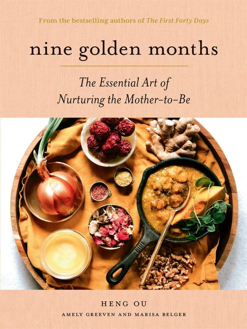 Nine Golden Months: The Essential Art of Nurturing the Mother-To-Be - Hen Ou