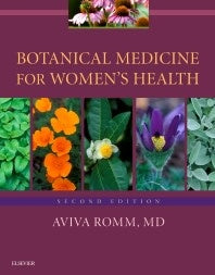 Botanical Medicine for Women's Health - Aviva Romm (waiting for new edition?)