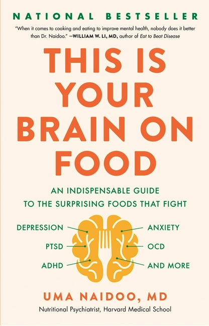 This Is Your Brain on Food - Uma Naidoo