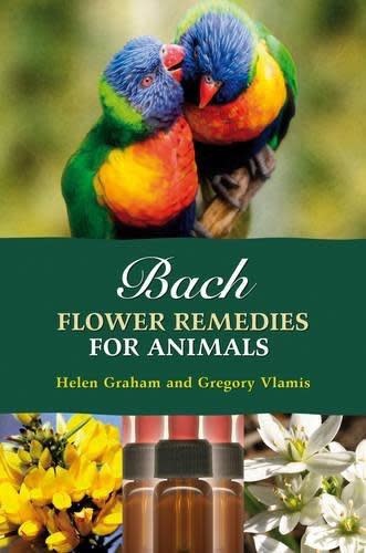 Bach Flower Remedies for Animals - Helen Graham