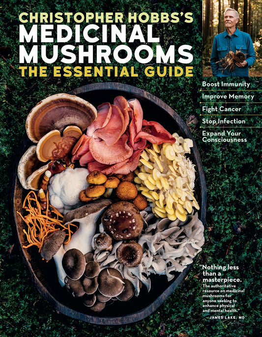 Christopher Hobb's Medicinal Mushrooms The Essential Guide