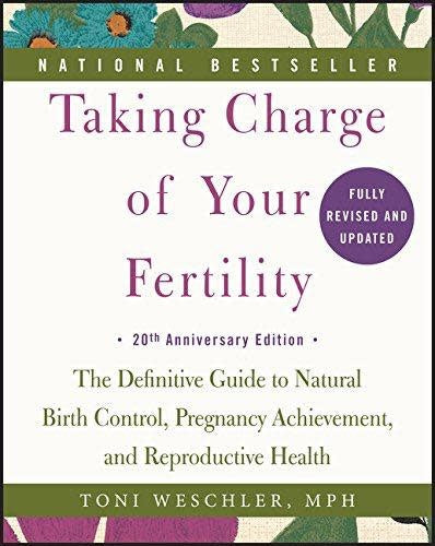Taking Charge of Your Fertility - Toni Weschler