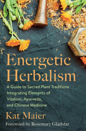 Energetic Herbalism - Kat Maier