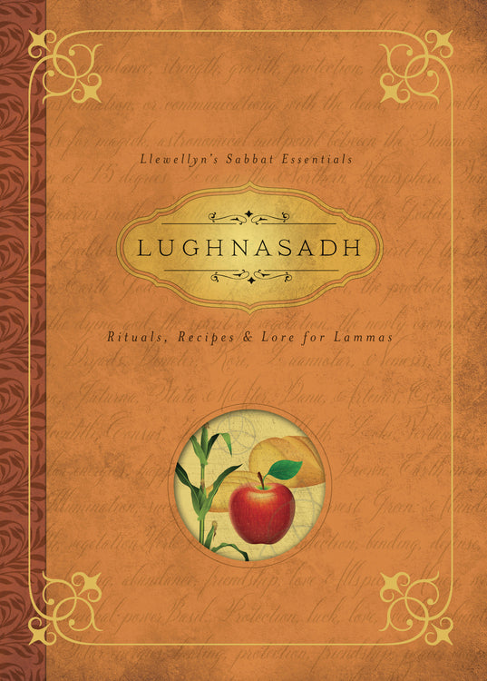 Lughnasadh - Rituals, Recipes, & Lore for Lammas