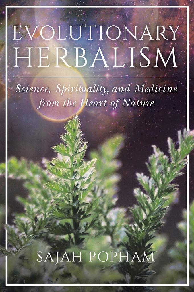 Evolutionary Herbalism - Sajah Popham