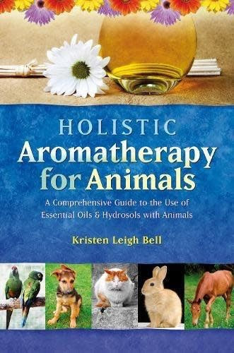 Holistic Aromatherapy for Animals - Kristen Bell