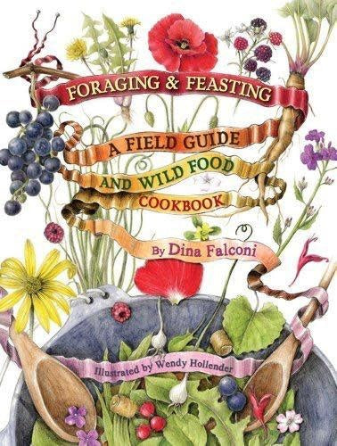 Foraging and Feasting - Dina Falconi & Wendy Hollender