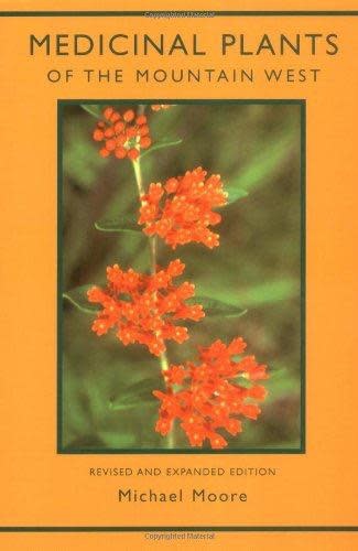 Medicinal Plants of the Mountain West - Michael Moore