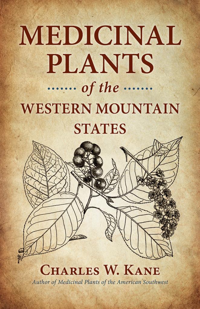 Medicinal Plants of the Western Mountain States - Charles Kane