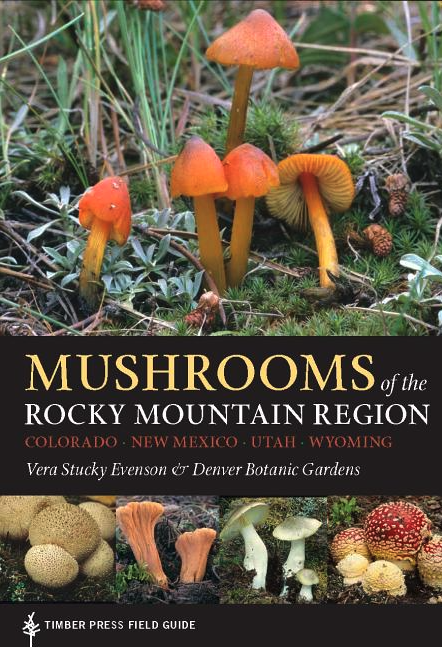 Mushrooms of the Rocky Mountain Region - Denver Botanic Gardens