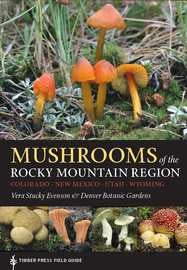 Mushrooms of the Rocky Mountain Region - Denver Botanic Gardens