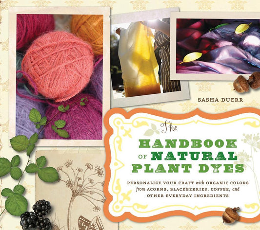 The Handbook of Natural Plant Dyes - Sasha Duerr (Out of print?)