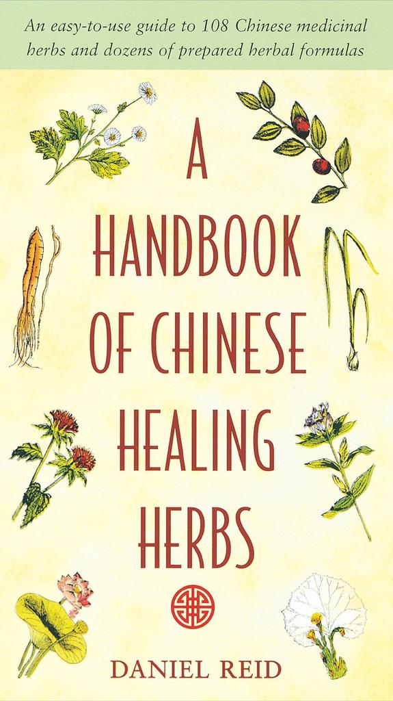 A Handbook of Chinese Healing Herbs - Daniel Reid