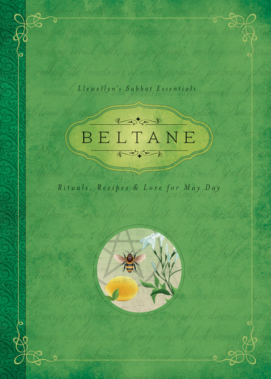 Beltane: Rituals, Recipes & Lore for May Day