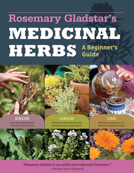 Rosemary Gladstar's Medicinal Herbs: A beginner’s Guide