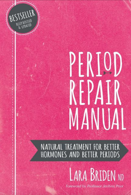 Period Repair Manual: Natural Treatment for Better Hormones and Better Periods - Lara Briden Nd