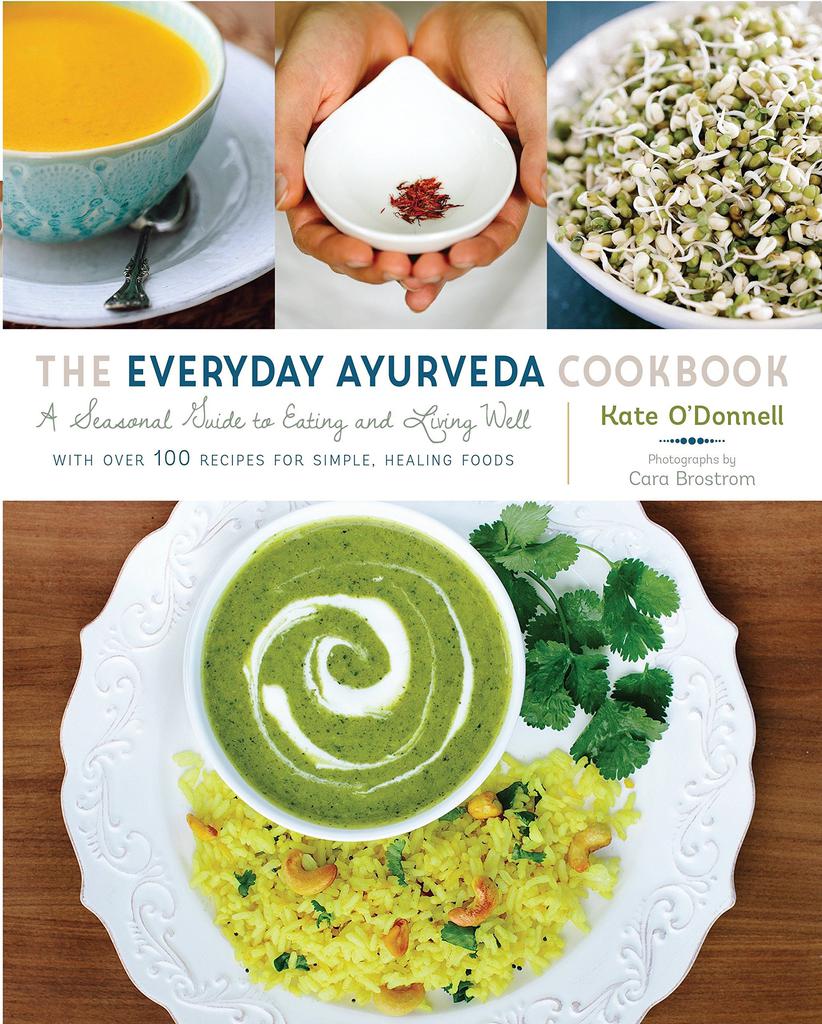 The Everyday Ayurveda Cookbook - Kate O'Donnell