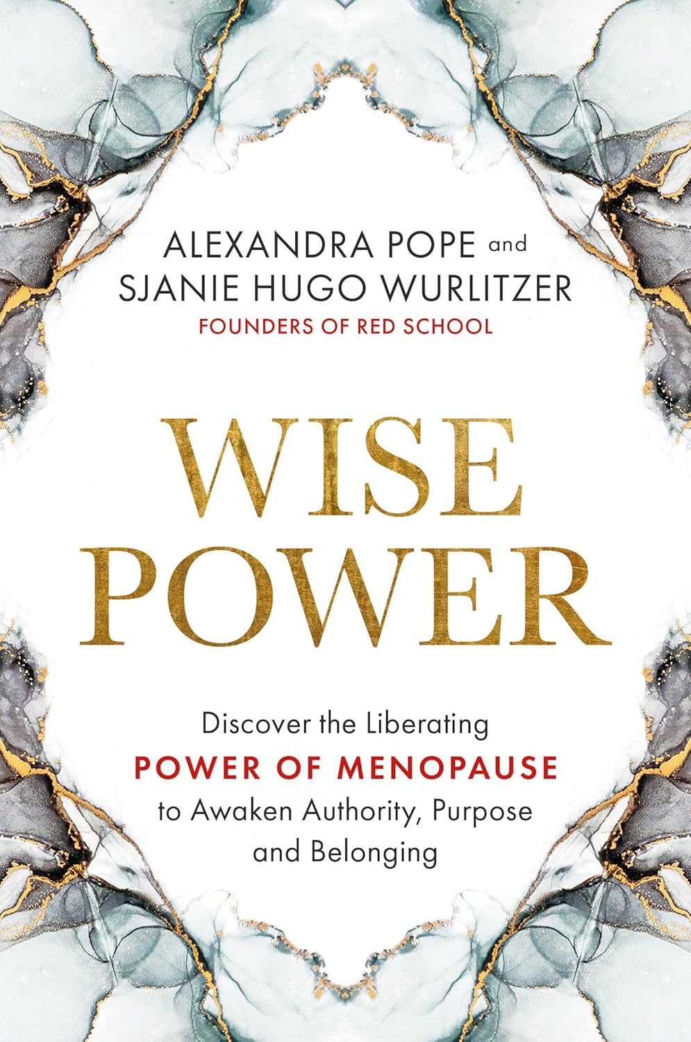Wise Power: Discovering the Liberating Power of Menopause - Sarah Pope and Sjanie Hugo Wurlitzer